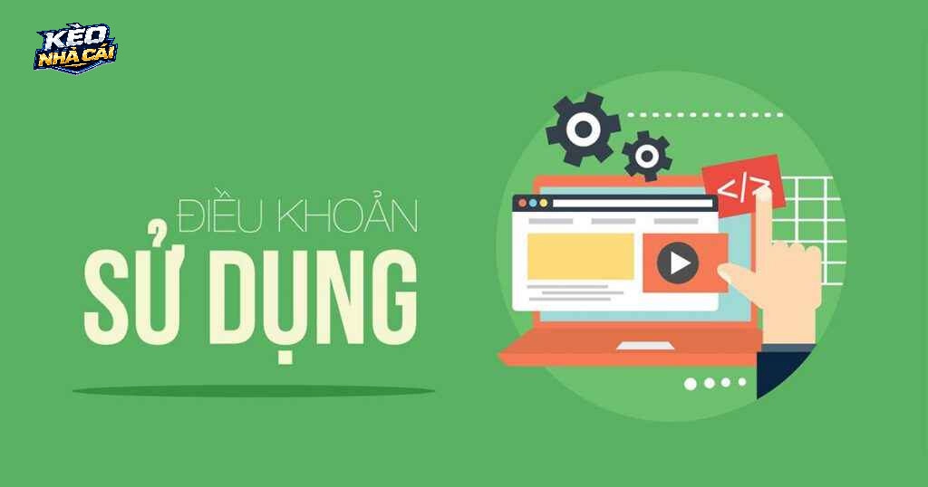 Đôi nét về điều khoản sử dụng kèo nhà cái